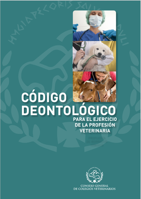 Código Deontológico para el ejercicio de la profesión veterinaria.